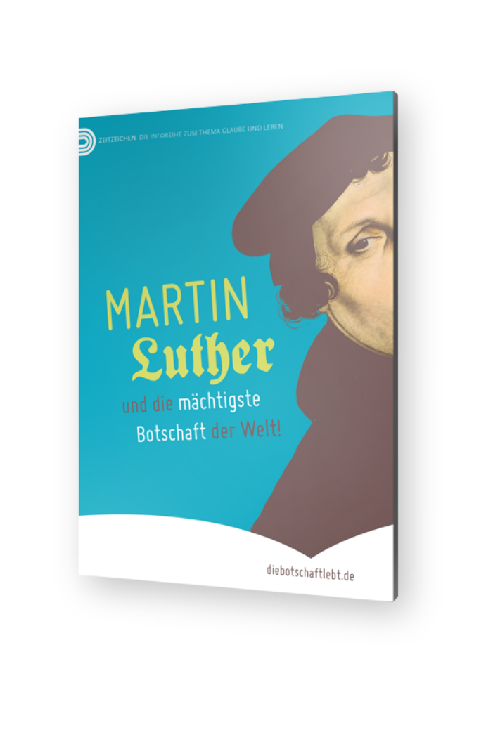 Martin Luther und die mächtigste Botschaft der Welt